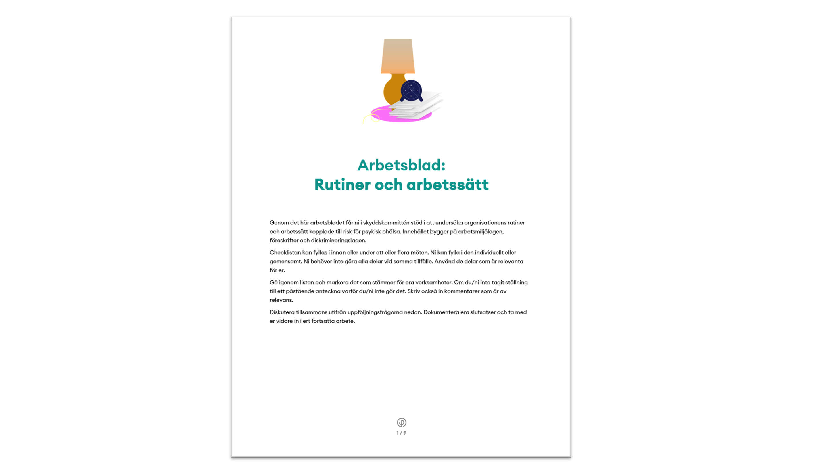 Arbetsbladet är en del av materialet som ni kan arbeta med partsgemensamt. Bladet finns i avsnittet "Startpunkt", kapitlet "Förutsättningar och utmaningar".